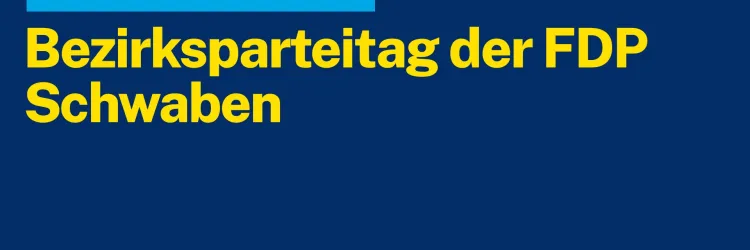 Ordentlicher Bezirksparteitag der FDP Schwaben | Samstag, den 03.10.2026 Uhr im Klosterbräuhaus Ursberg, Dominikus-Ringeisen-Str. 2, 86513 Ursberg
